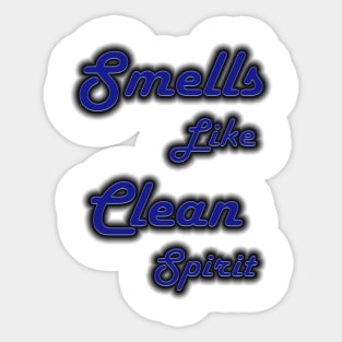 smells like clean spirit 2 Sticker